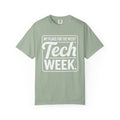 Tech Week T-Shirt — "My Plans For the Week? Tech Week." Graphic Tee