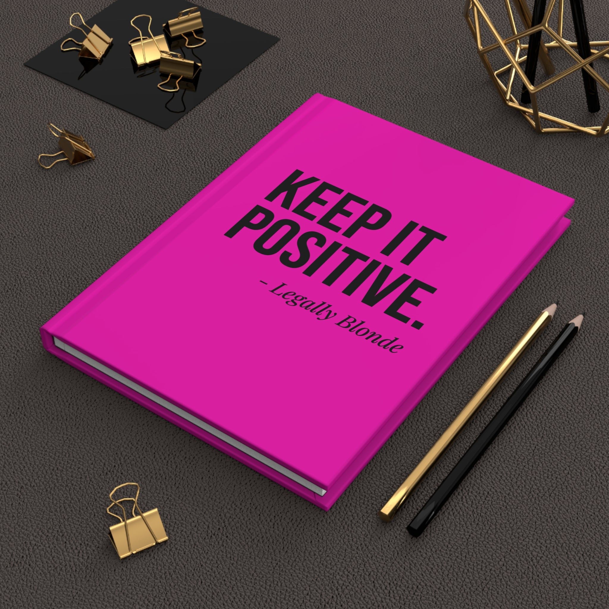 Keep It Positive Hardcover Journal — Legally Blonde Inspirational Pink Notebook