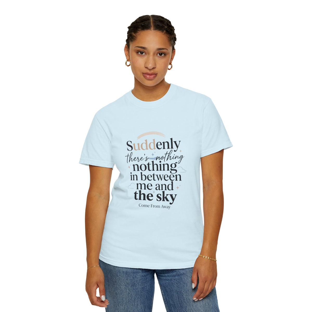 Sky Quote T-Shirt — "Suddenly...there’s nothing in between me and the sky" Inspirational Graphic Tee