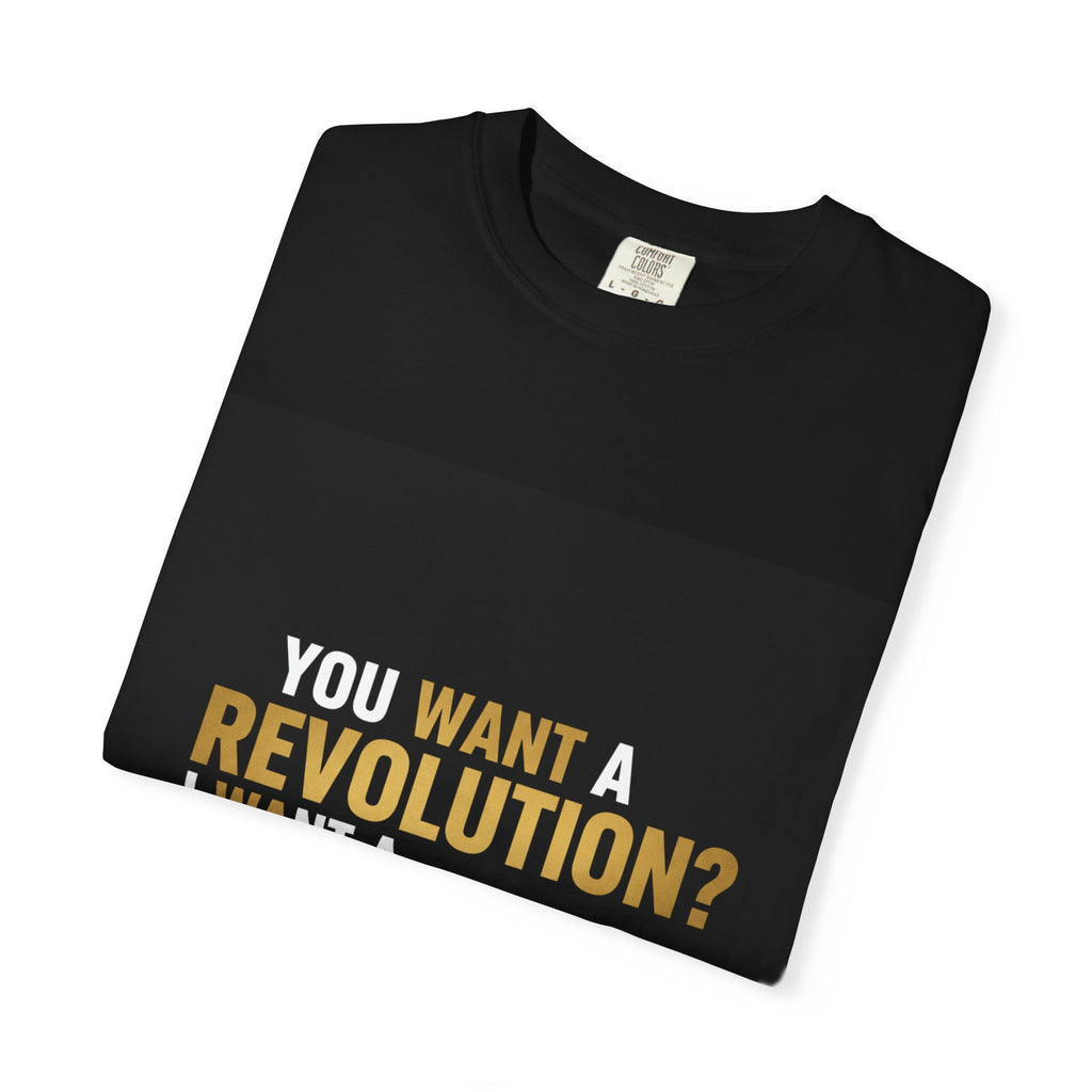 Hamilton Quote T-Shirt — "You want a revolution? I want a revelation."