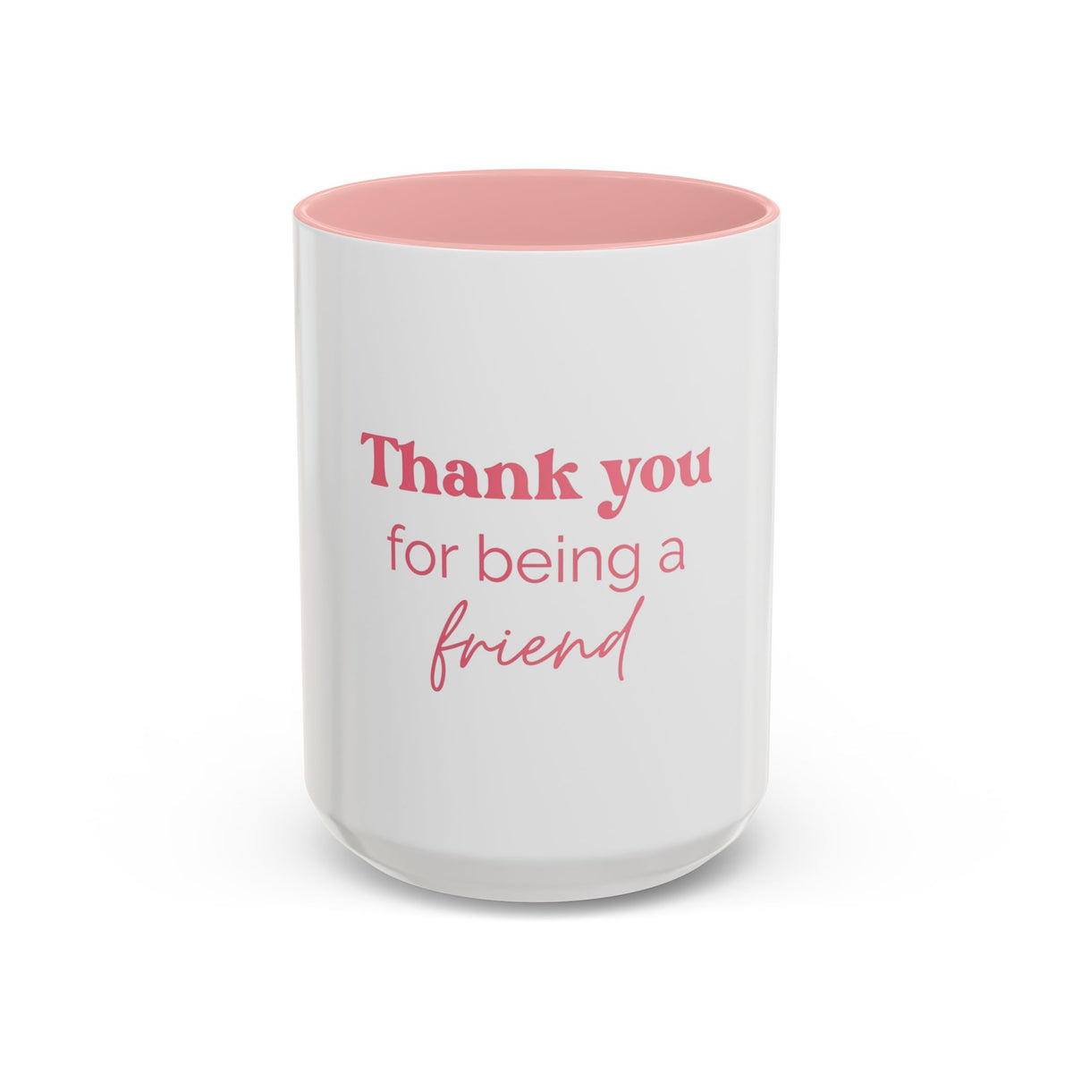 Thank You for Being a Friend Coffee Mug — Pink Friendship Accent Mug (11/15oz)