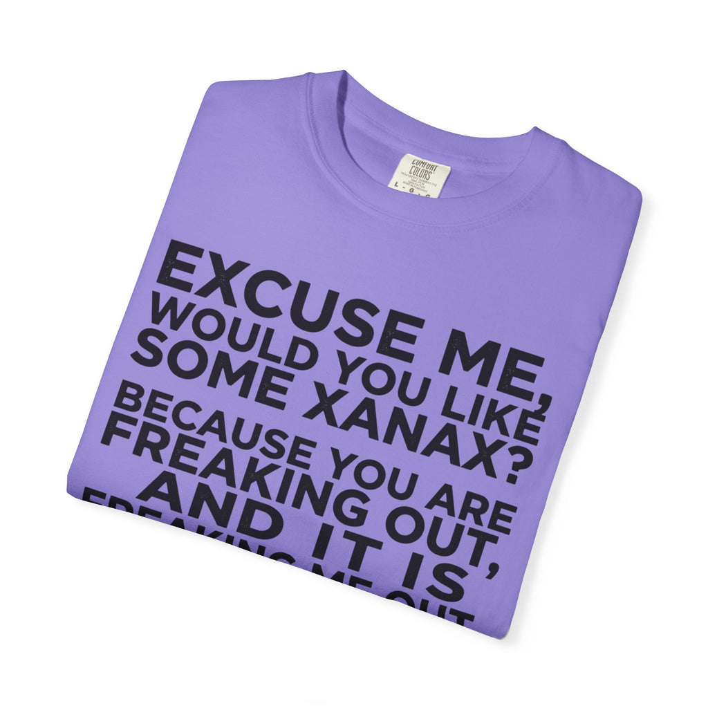 T-Shirt — 'Excuse Me, Would You Like Some Xanax?' Quote Tee