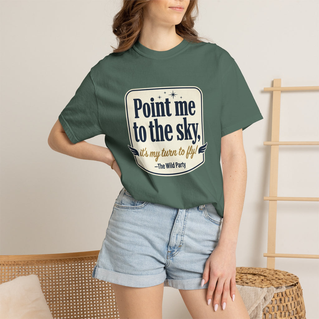 "Point Me to the Sky" Graphic T-Shirt — The Wild Party Quote