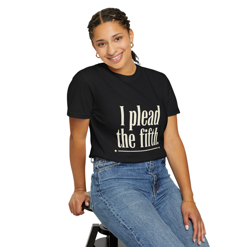 I Plead the Fifth T-Shirt — Funny Legal Quote Tee