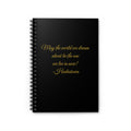 Hadestown Quote Spiral Notebook — "May the world we dream about be the one we live in now!" — Ruled Journal