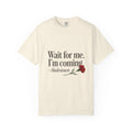Wait for Me I'm Coming T‑Shirt – Hadestown Lyric Tee with Red Rose