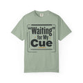 Waiting for My Cue T-Shirt — Theater Actor Rehearsal Tee