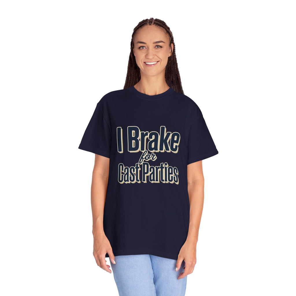 I Brake for Cast Parties T-Shirt