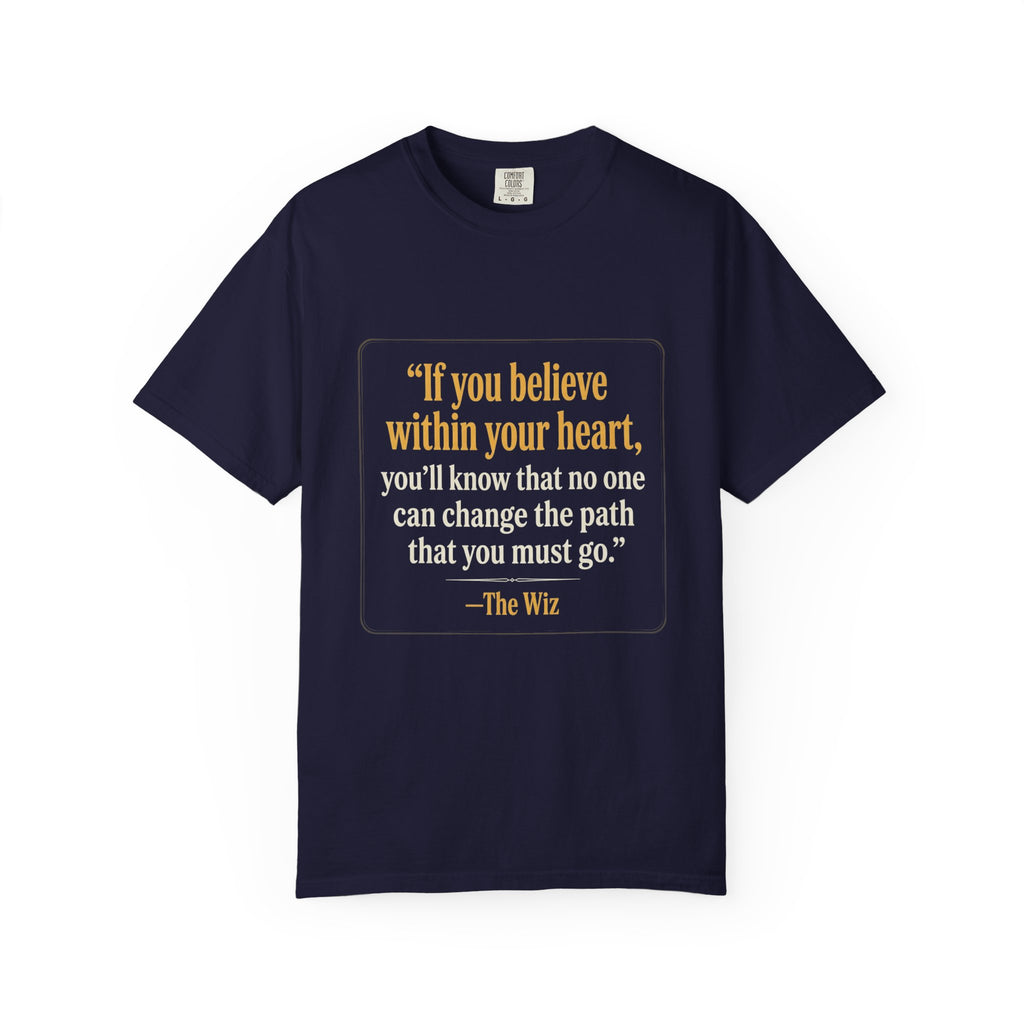 The Wiz Quote T-Shirt — "If you believe within your heart"