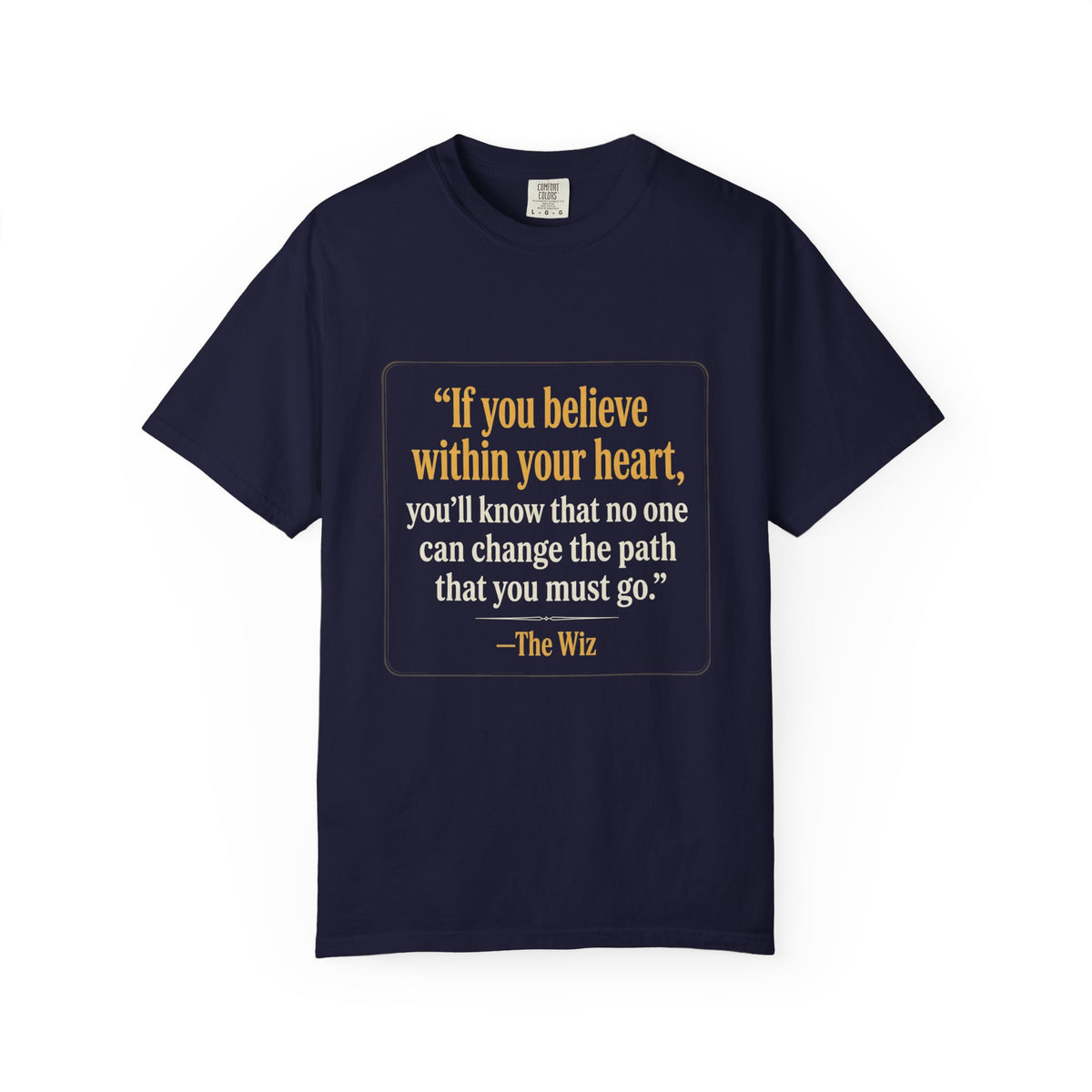 The Wiz Quote T-Shirt — "If you believe within your heart"