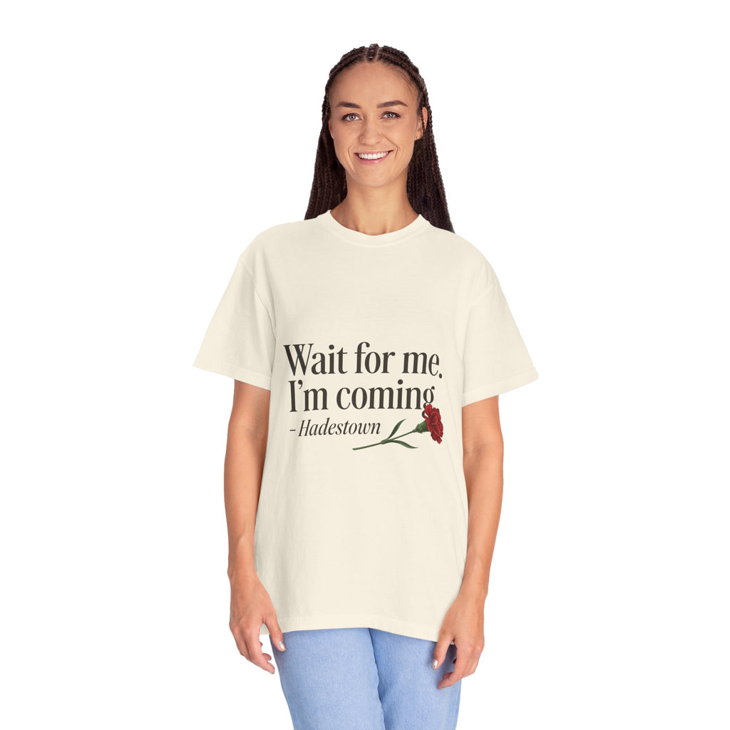 Wait for Me I'm Coming T‑Shirt – Hadestown Lyric Tee with Red Rose