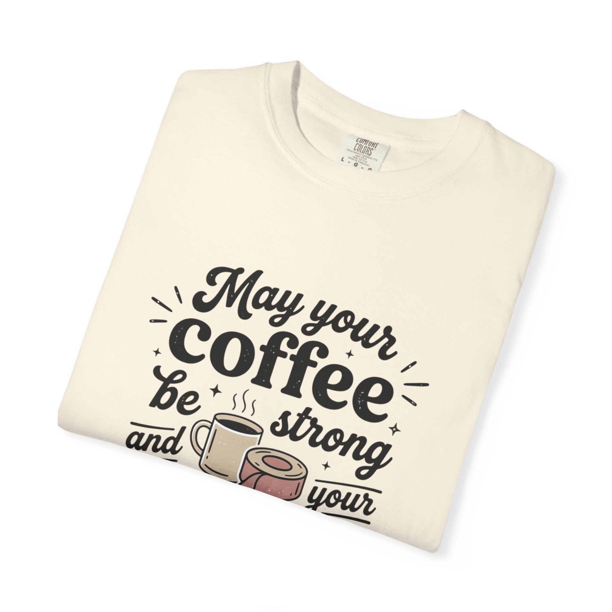 May Your Coffee Be Strong And Your Gaff Tape Stronger T-Shirt
