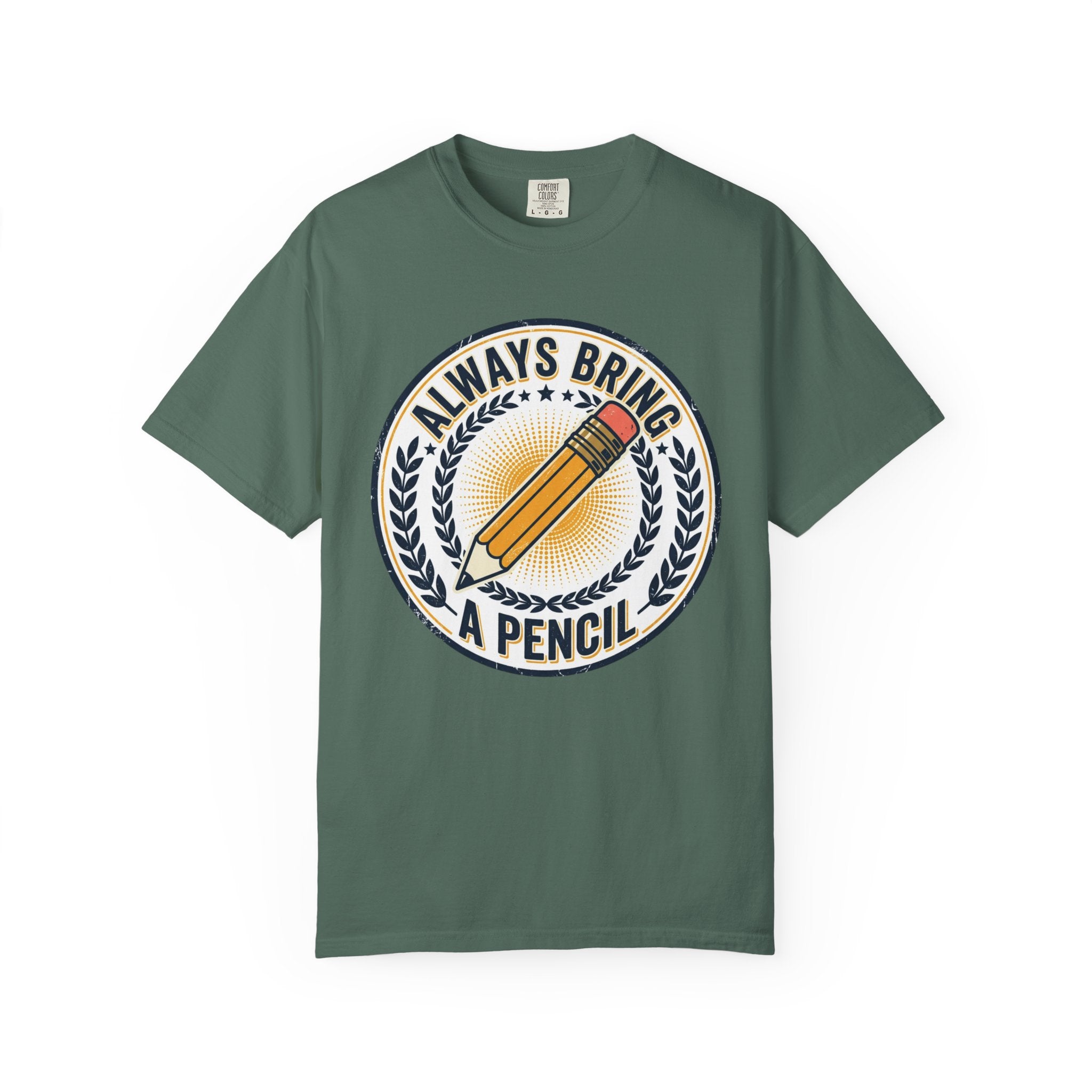 Always Bring a Pencil T-Shirt — Graphic Tee for Writers, Students & Creatives