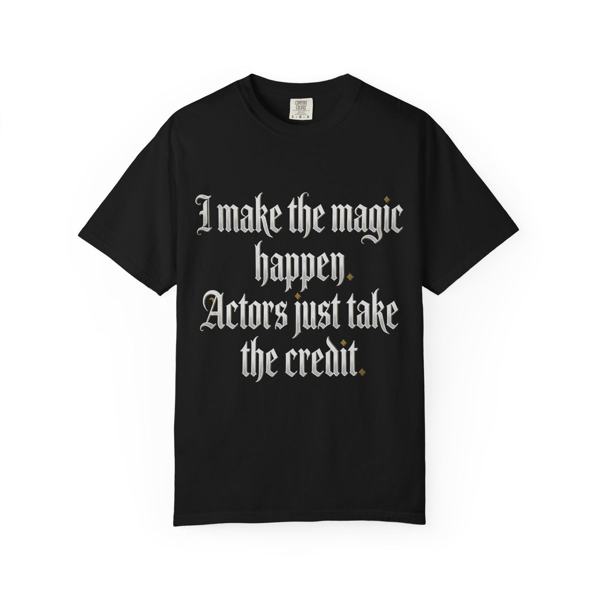 I Make the Magic Happen T‑Shirt — Bold Gothic Quote Tee for Creatives