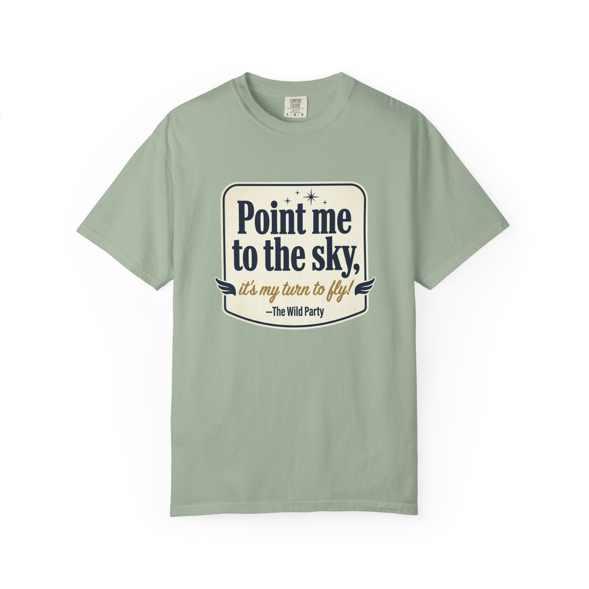 "Point Me to the Sky" Graphic T-Shirt — The Wild Party Quote