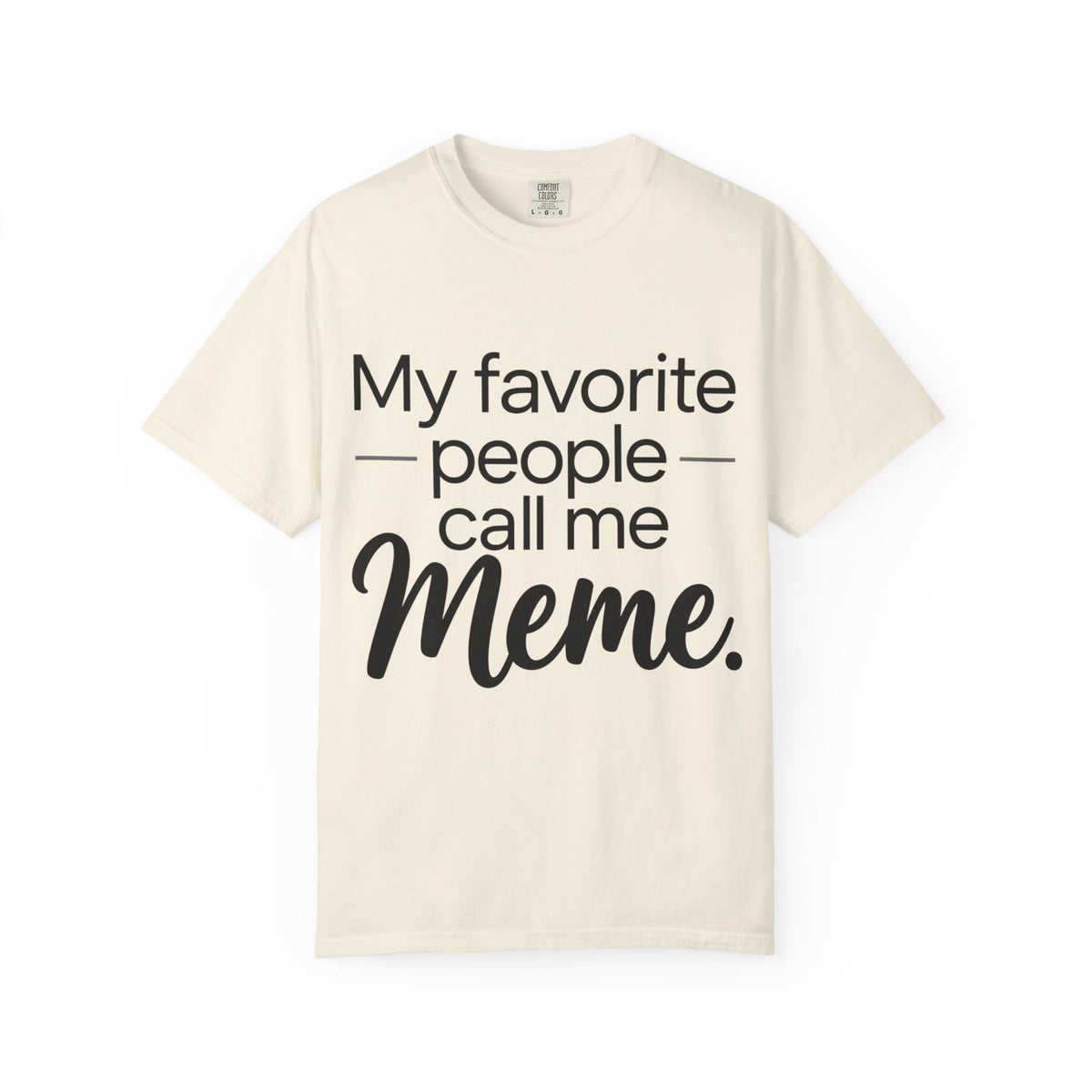 “My Favorite People Call Me Meme” Grandma T-Shirt
