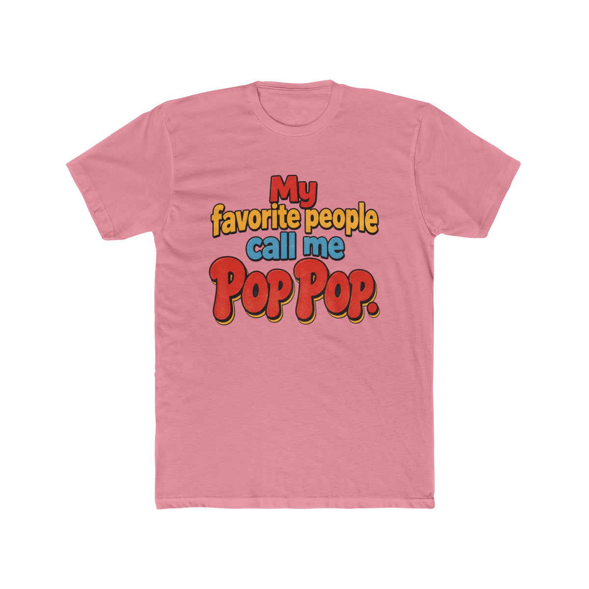 My Favorite People Call Me Pop Pop T-Shirt