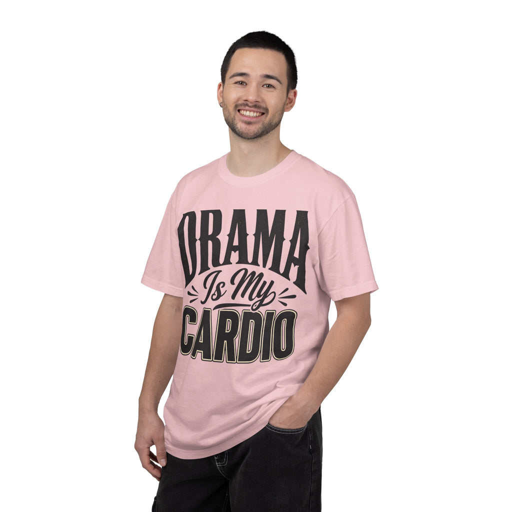 Drama Is My Cardio T-Shirt — Funny Sarcastic Graphic Tee