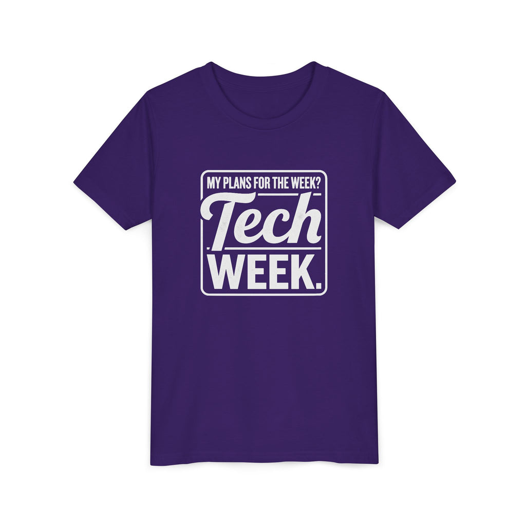 Tech Week Youth Tee — "My Plans For the Week? Tech Week."