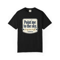 "Point Me to the Sky" Graphic T-Shirt — The Wild Party Quote