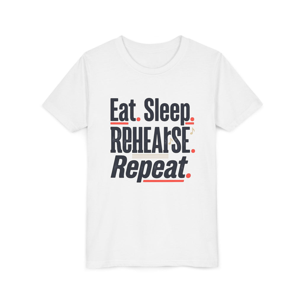 Eat. Sleep. Rehearse. Repeat. Youth Short Sleeve Tee — Musical Rehearsal Shirt for Young Performers