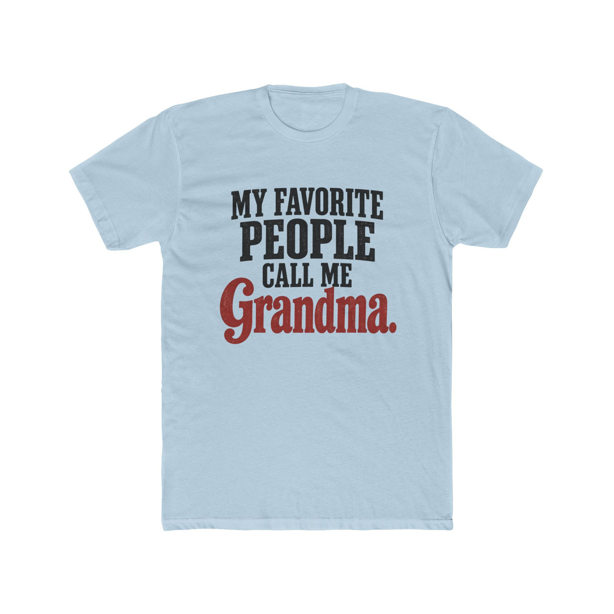 My Favorite People Call Me Grandma T-Shirt