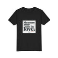 Measure Your Life In Love - Rent Youth T-Shirt