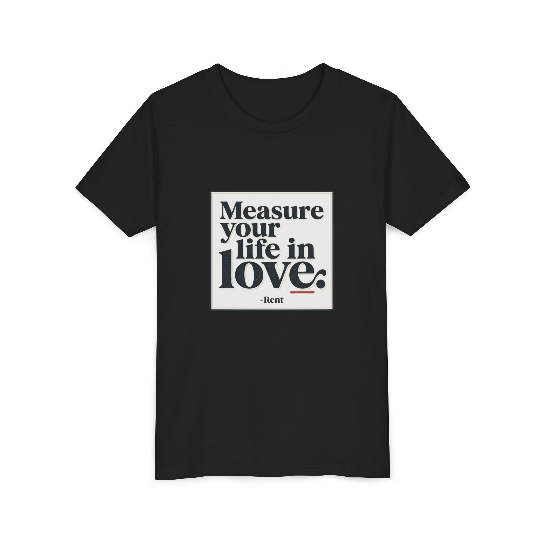 Measure Your Life In Love - Rent Youth T-Shirt