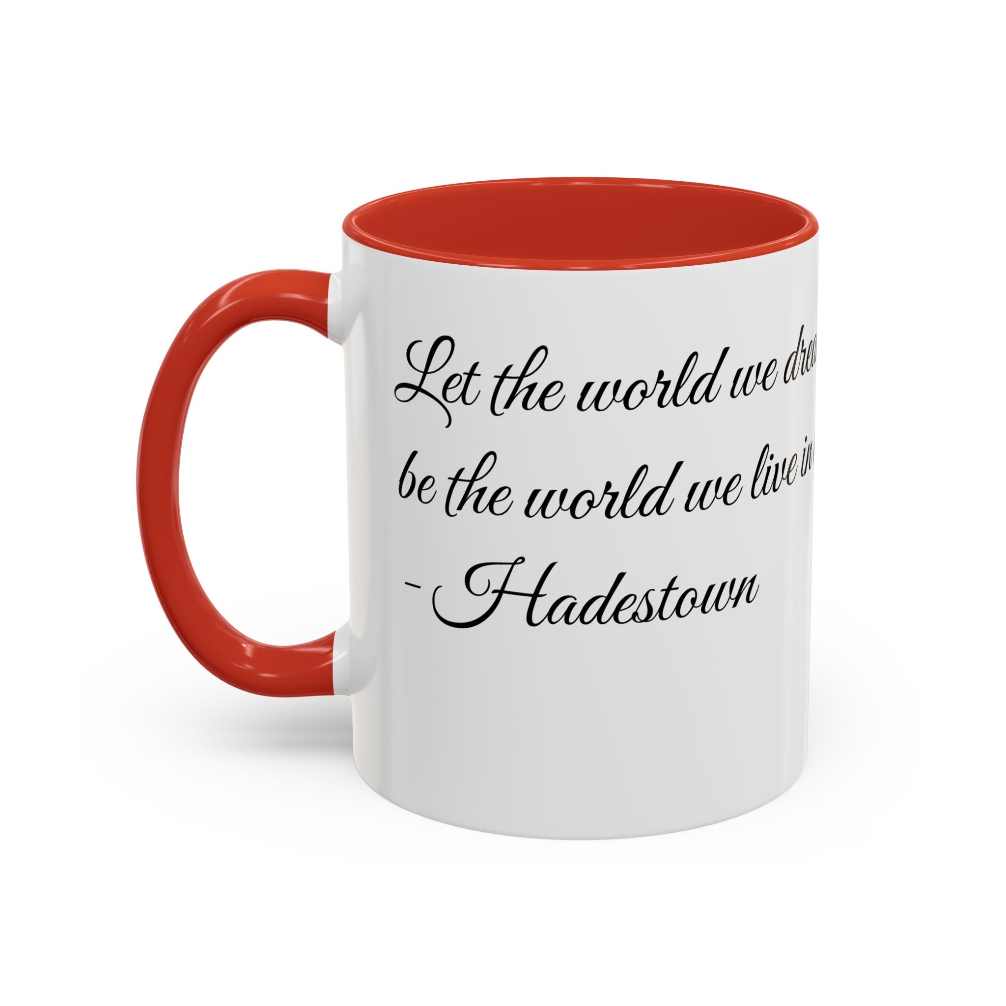 Hadestown Inspirational Quote Accent Coffee Mug