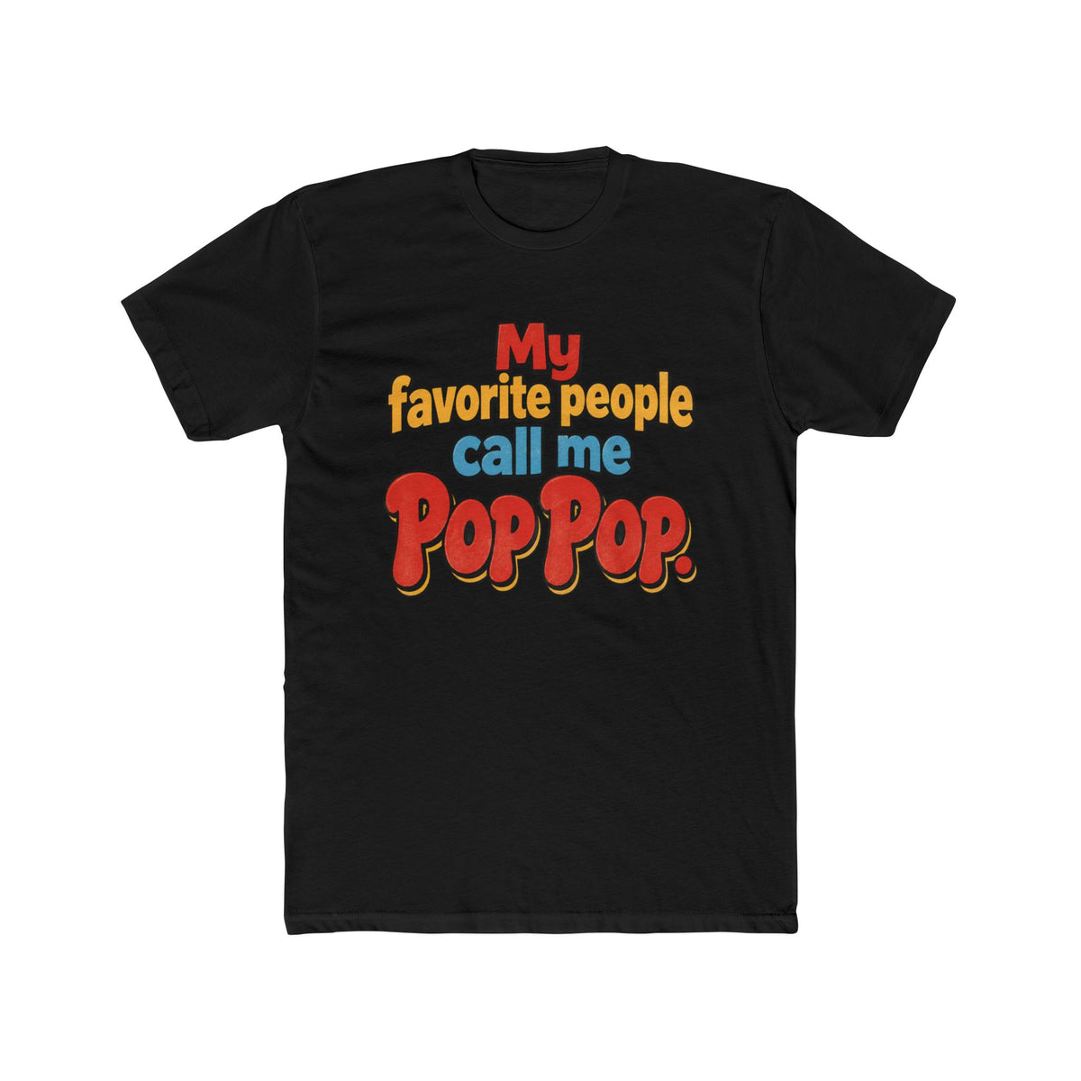 My Favorite People Call Me Pop Pop T-Shirt