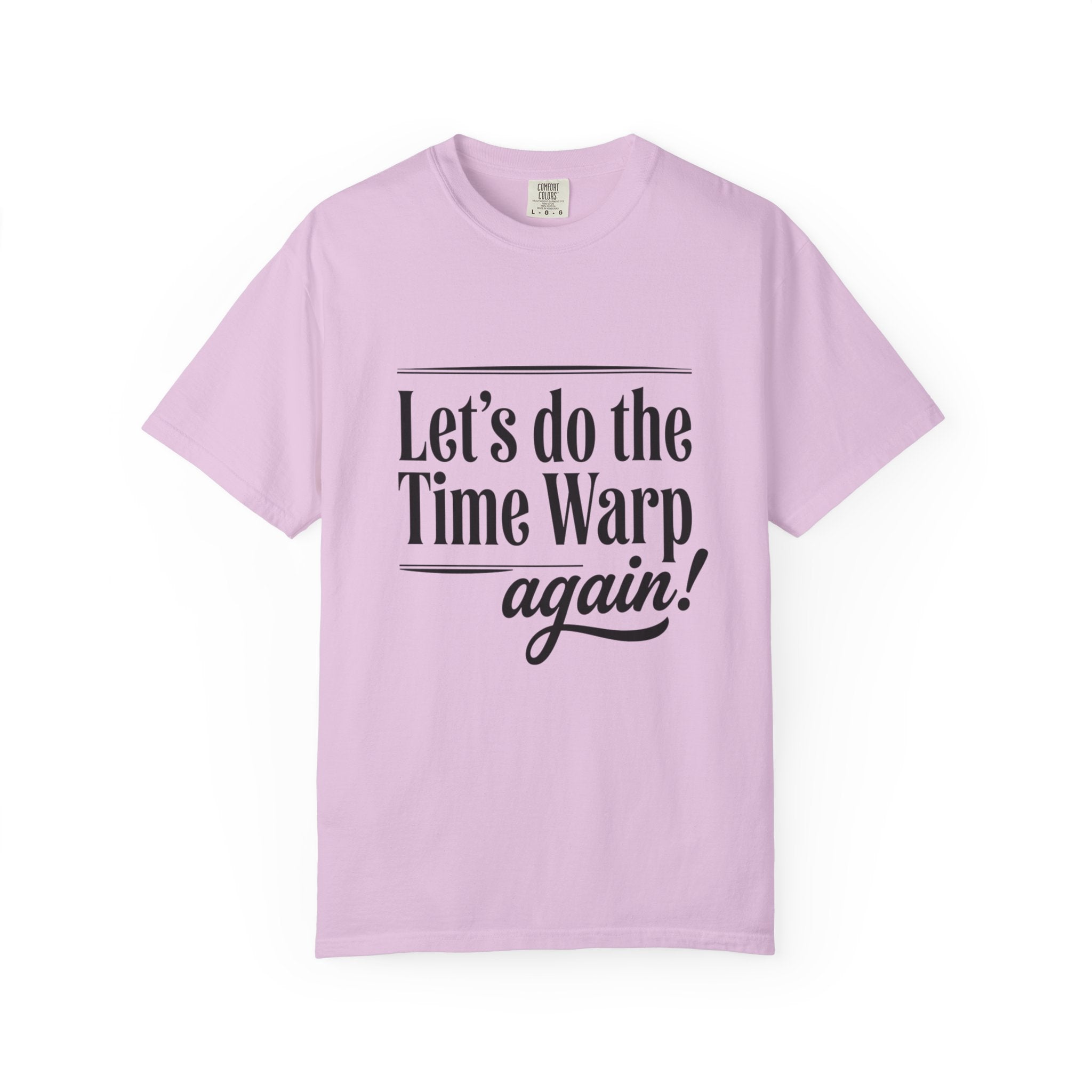 Time Warp Again T-Shirt — Retro Quote Graphic Tee