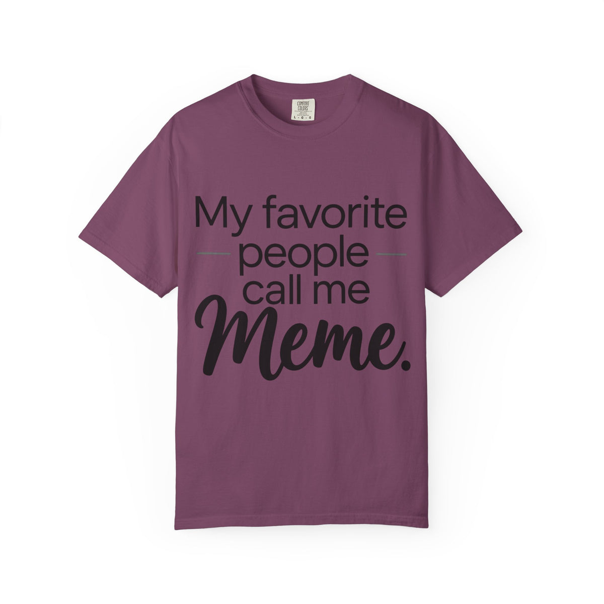 “My Favorite People Call Me Meme” Grandma T-Shirt