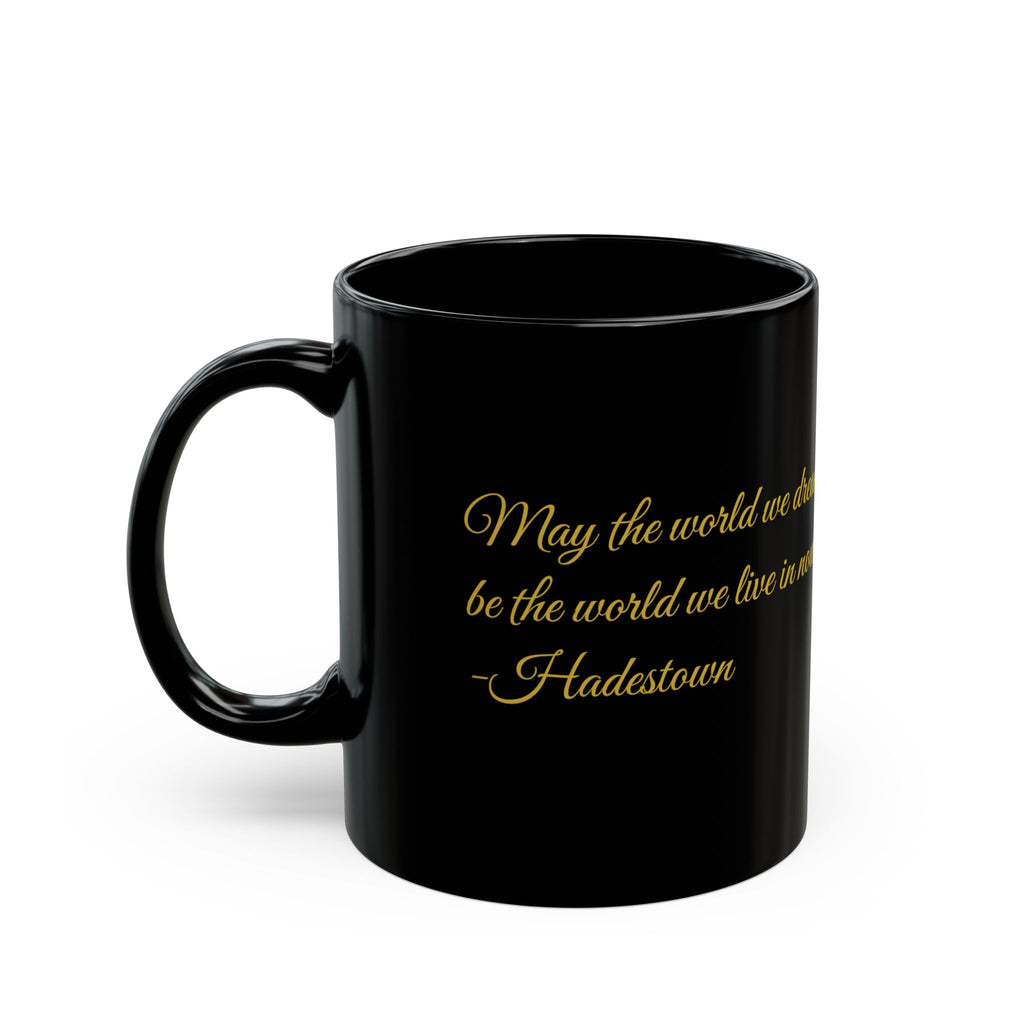 Black Ceramic Mug — Inspirational Gold Script Quote (11oz, 15oz)