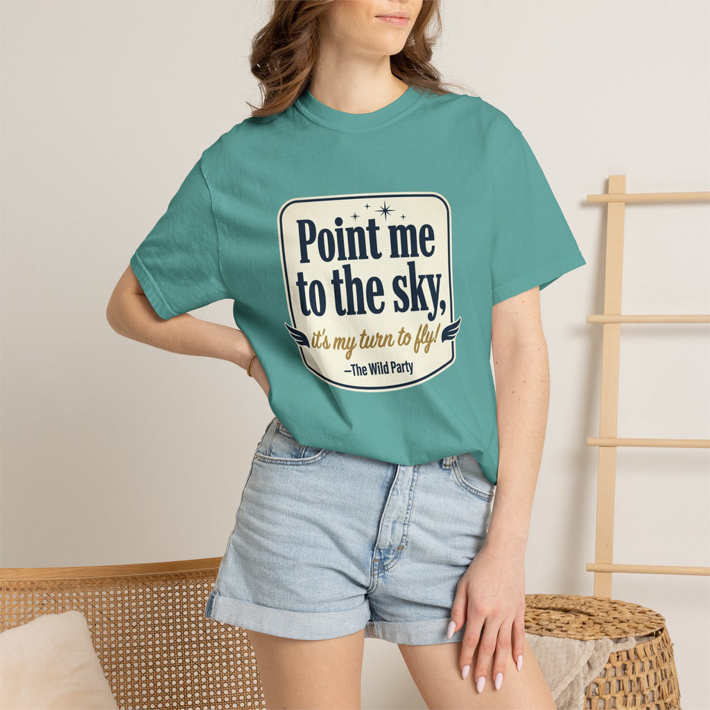 "Point Me to the Sky" Graphic T-Shirt — The Wild Party Quote