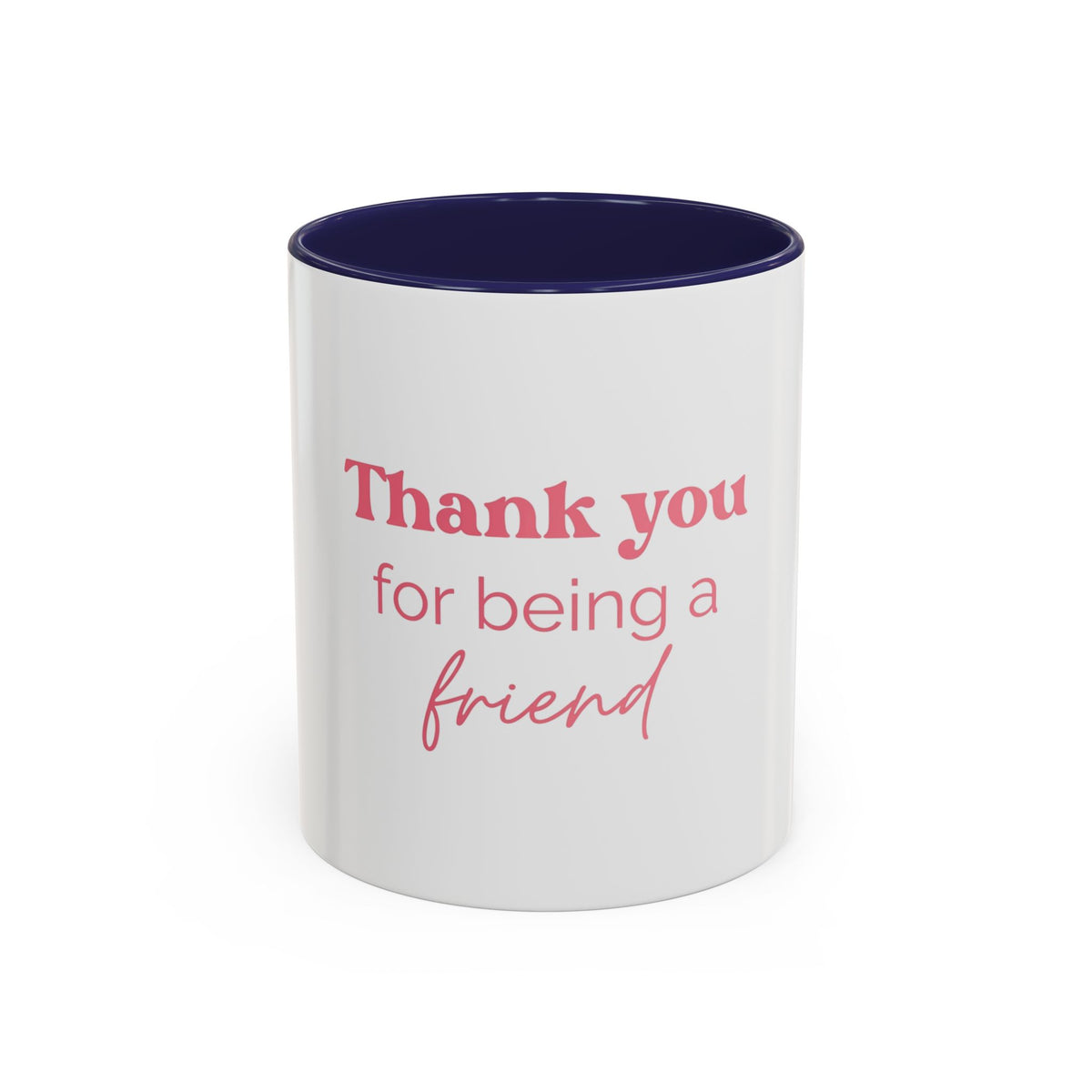 Thank You for Being a Friend Coffee Mug — Pink Friendship Accent Mug (11/15oz)