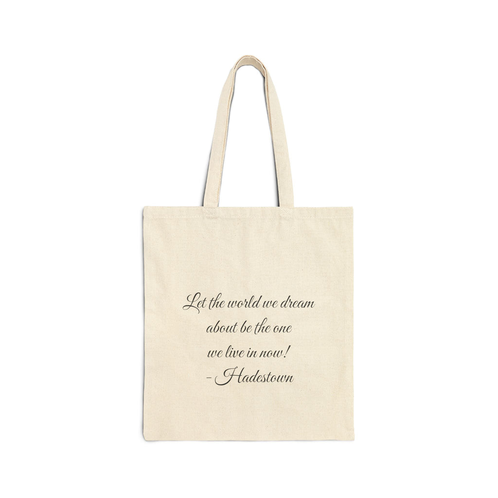 Tote Bag — "Let the world we dream about be the one we live in now" Inspirational Canvas Tote