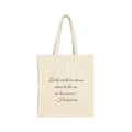 Tote Bag — "Let the world we dream about be the one we live in now" Inspirational Canvas Tote