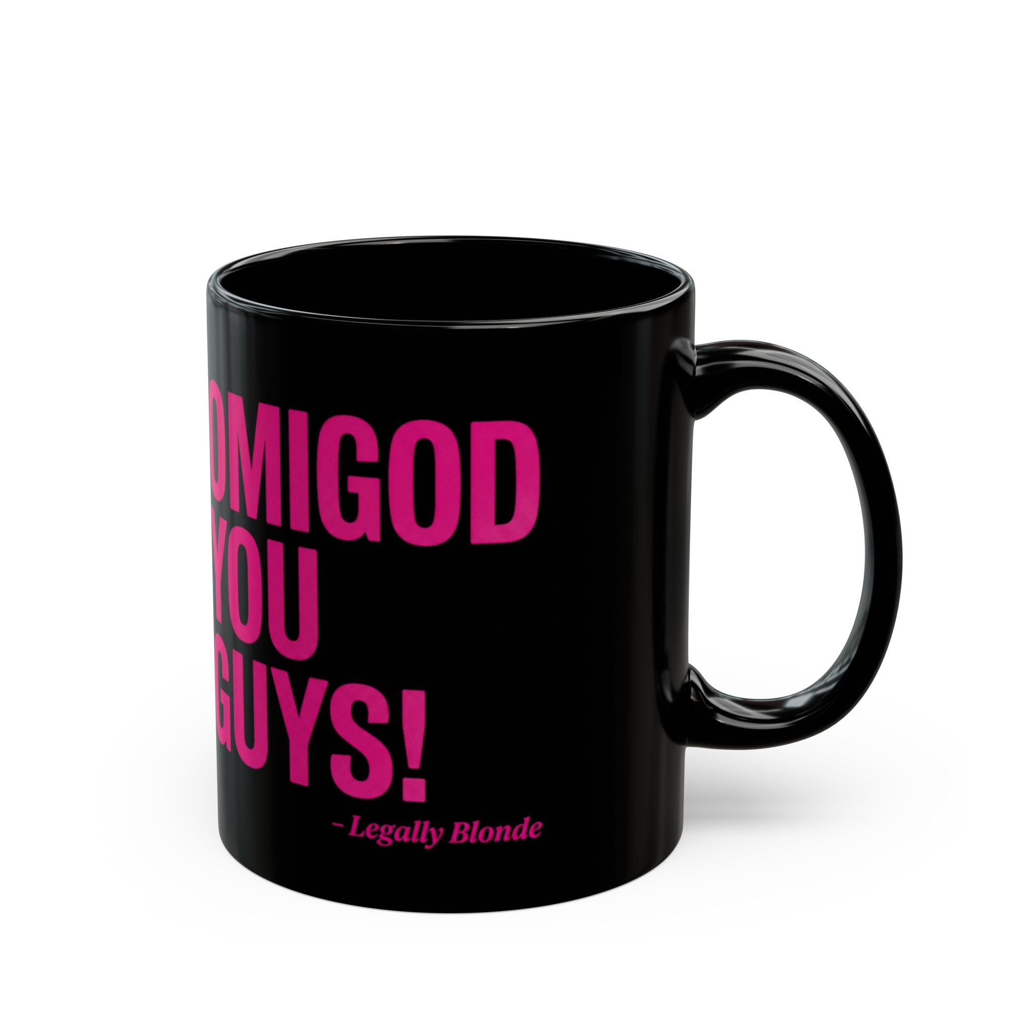 OMIGOD YOU GUYS! Mug — Legally Blonde Quote Black Coffee Cup (11oz, 15oz)
