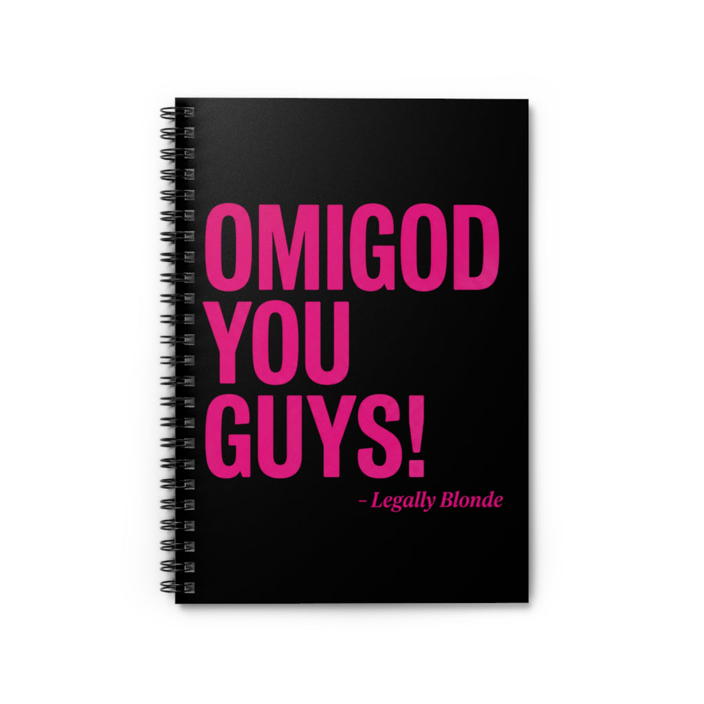Legally Blonde "OMIGOD YOU GUYS!" Spiral Notebook