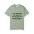 Graphic T-Shirt — "I’m not much of a man by the light of day, but by night I’m one hell of a lover"