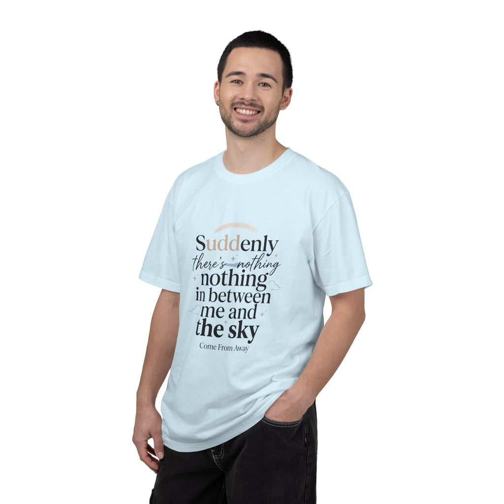 Sky Quote T-Shirt — "Suddenly...there’s nothing in between me and the sky" Inspirational Graphic Tee