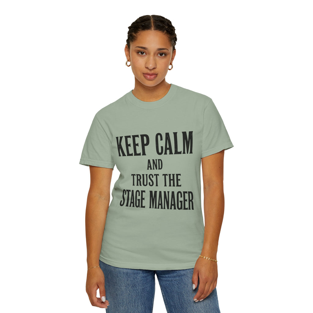 Stage Manager T-Shirt — "Keep Calm and Trust the Stage Manager" Crew Tee