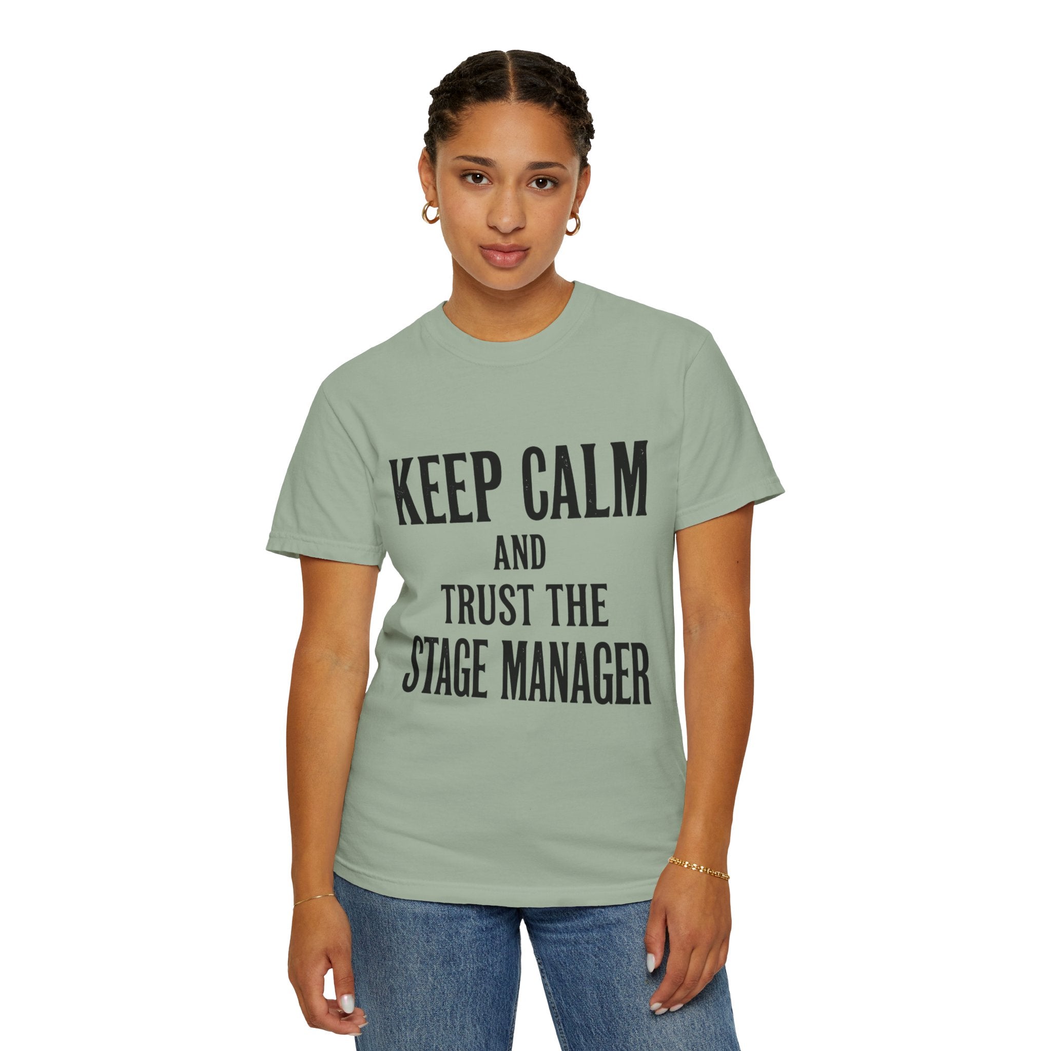 Stage Manager T-Shirt — "Keep Calm and Trust the Stage Manager" Crew Tee