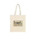 'I can't. I have rehearsal.' Cotton Canvas Tote Bag — Rehearsal Mom/Gamer Theater Bag