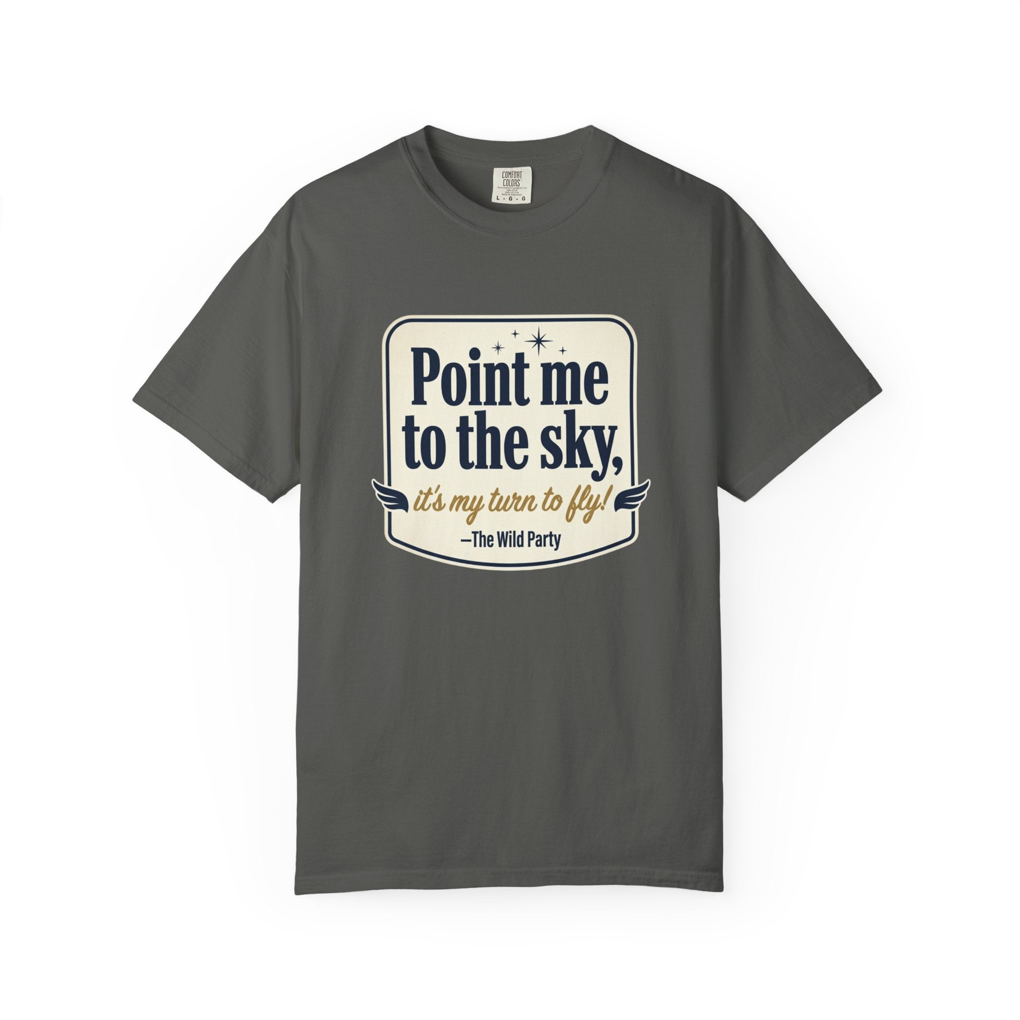 "Point Me to the Sky" Graphic T-Shirt — The Wild Party Quote