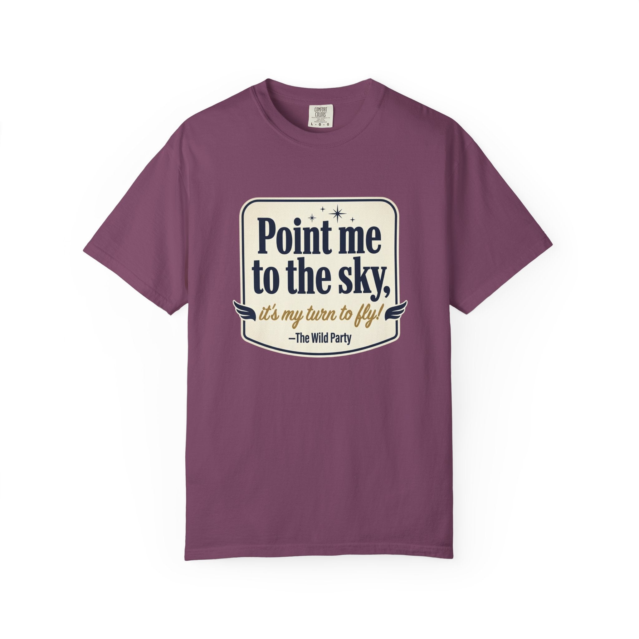 "Point Me to the Sky" Graphic T-Shirt — The Wild Party Quote