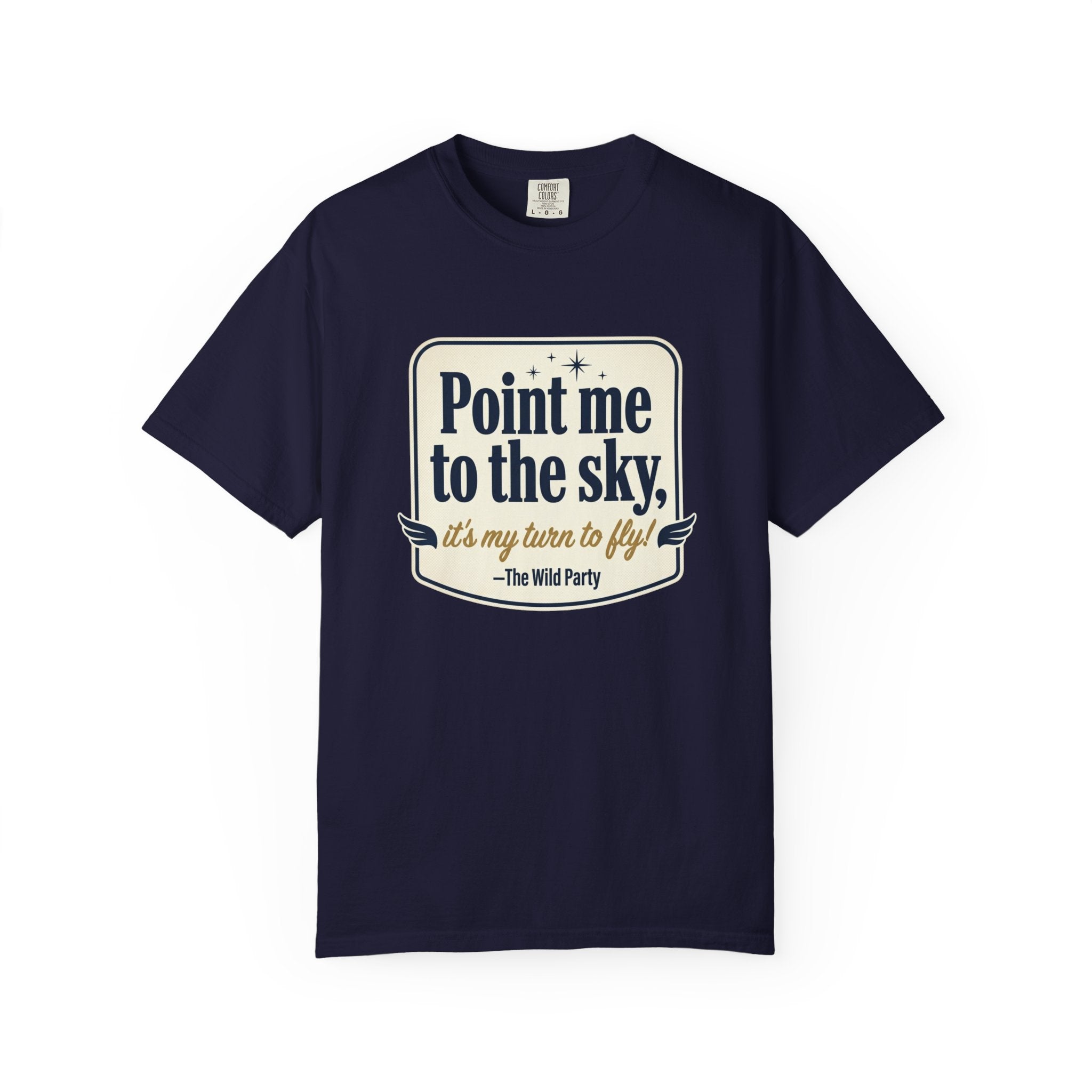 "Point Me to the Sky" Graphic T-Shirt — The Wild Party Quote