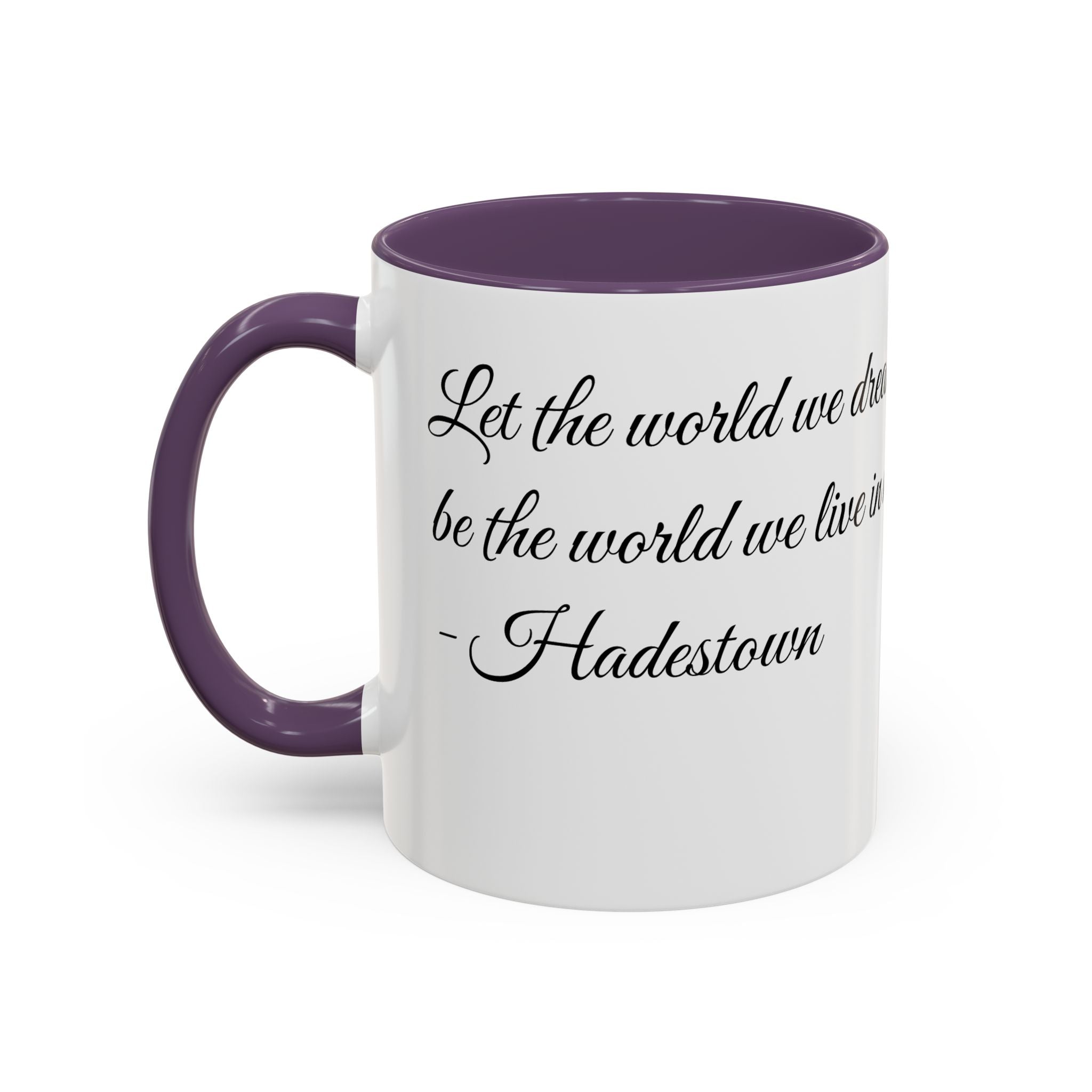 Hadestown Inspirational Quote Accent Coffee Mug