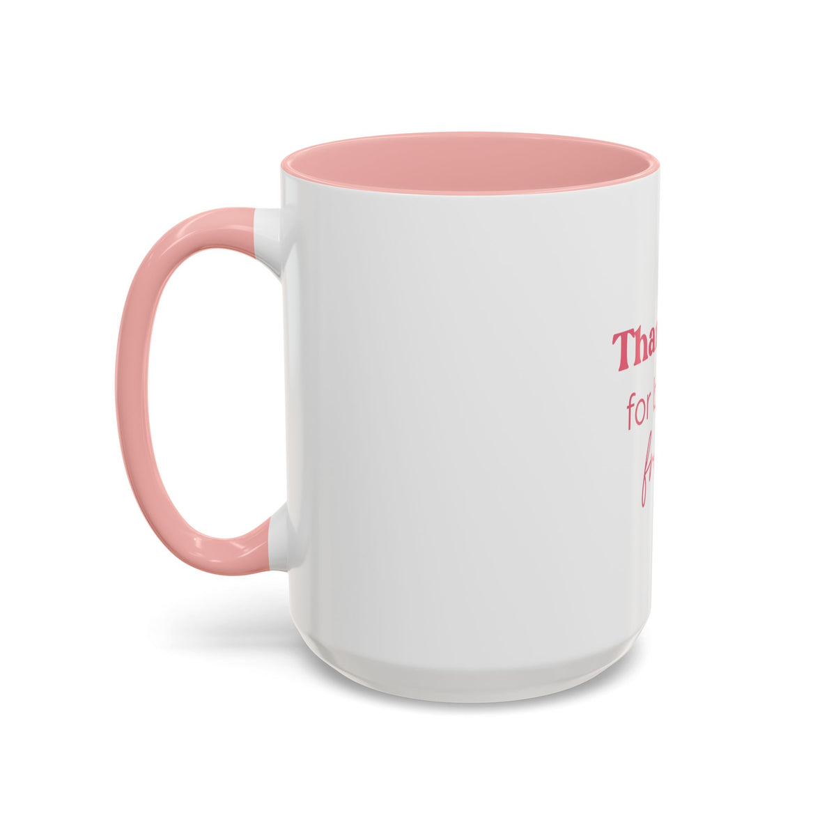 Thank You for Being a Friend Coffee Mug — Pink Friendship Accent Mug (11/15oz)