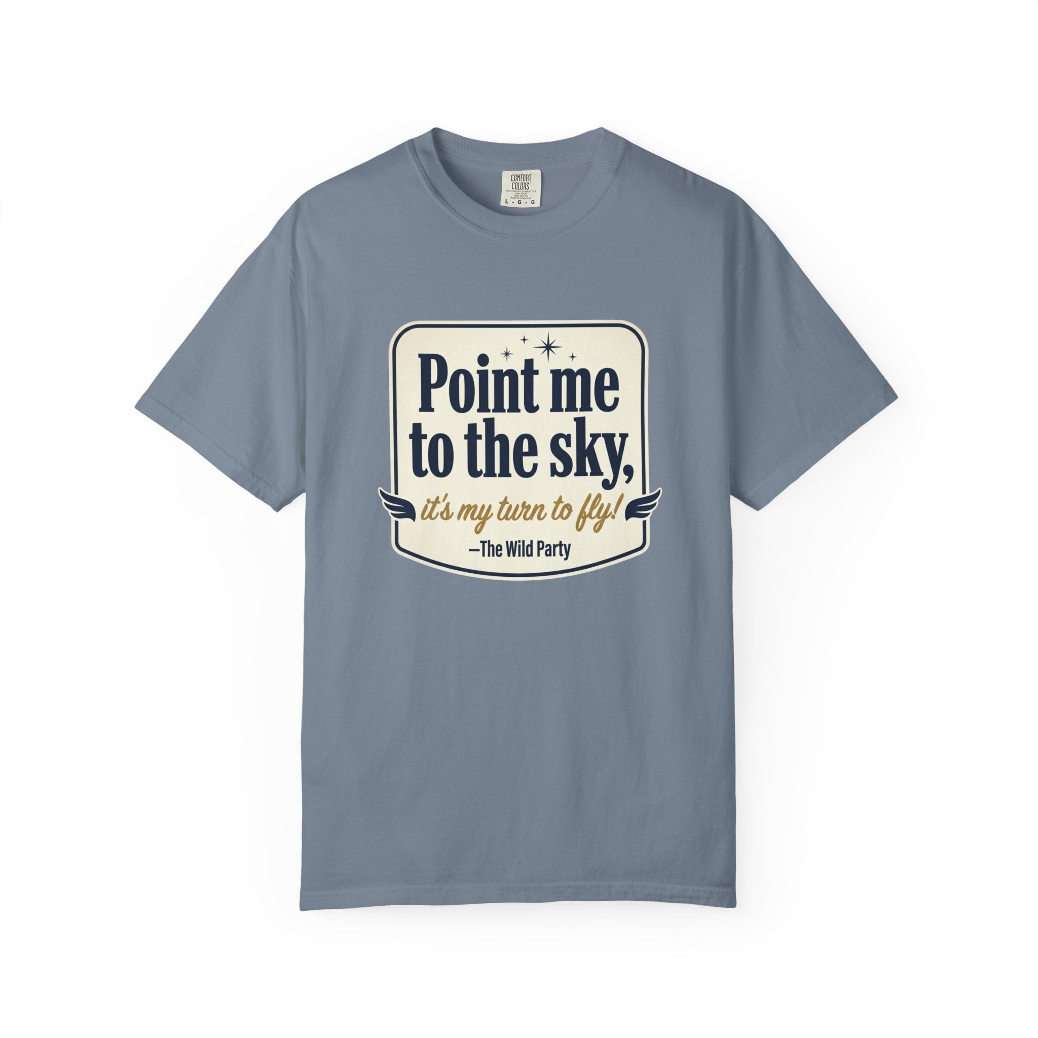 "Point Me to the Sky" Graphic T-Shirt — The Wild Party Quote